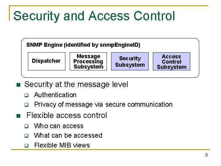 Security and Access Control SNMP Engine (identified by snmp. Engine. ID) Dispatcher n Security
