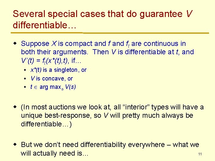 Several special cases that do guarantee V differentiable… w Suppose X is compact and Several special cases that do guarantee V differentiable… w Suppose X is compact and