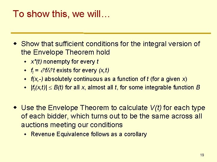 To show this, we will… w Show that sufficient conditions for the integral version To show this, we will… w Show that sufficient conditions for the integral version