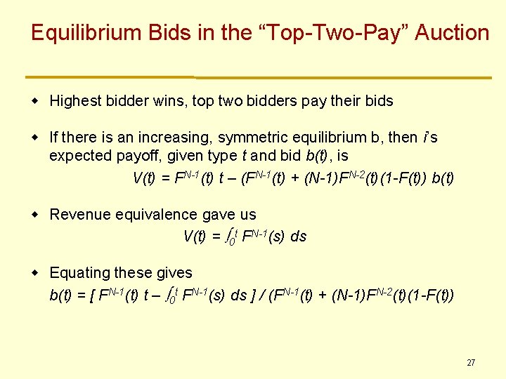 Equilibrium Bids in the “Top-Two-Pay” Auction w Highest bidder wins, top two bidders pay Equilibrium Bids in the “Top-Two-Pay” Auction w Highest bidder wins, top two bidders pay