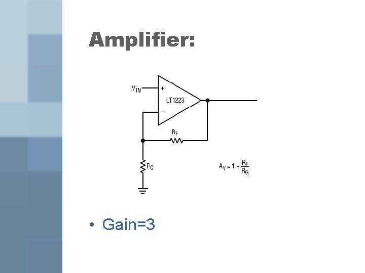 Amplifier: • Gain=3 