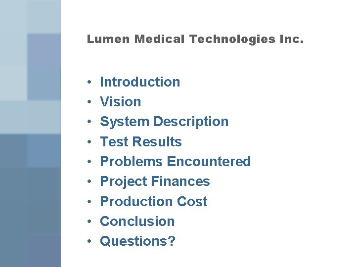 Lumen Medical Technologies Inc. • • • Introduction Vision System Description Test Results Problems