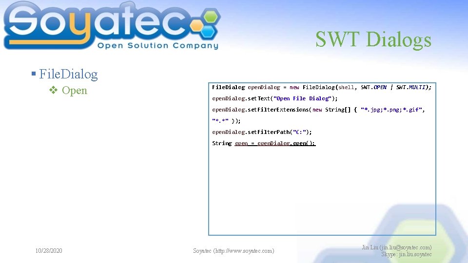 SWT Dialogs § File. Dialog v Open File. Dialog open. Dialog = new File.
