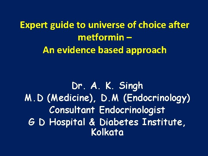Expert guide to universe of choice after metformin – An evidence based approach Dr.