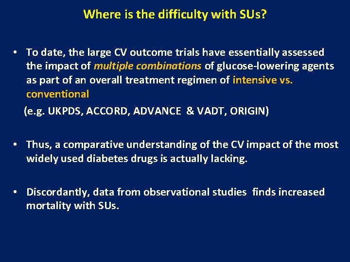 Where is the difficulty with SUs? • To date, the large CV outcome trials
