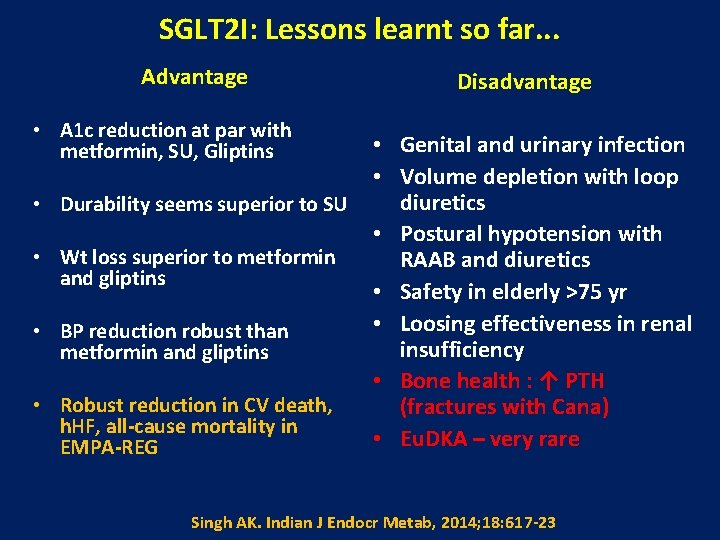 SGLT 2 I: Lessons learnt so far. . . Advantage • A 1 c