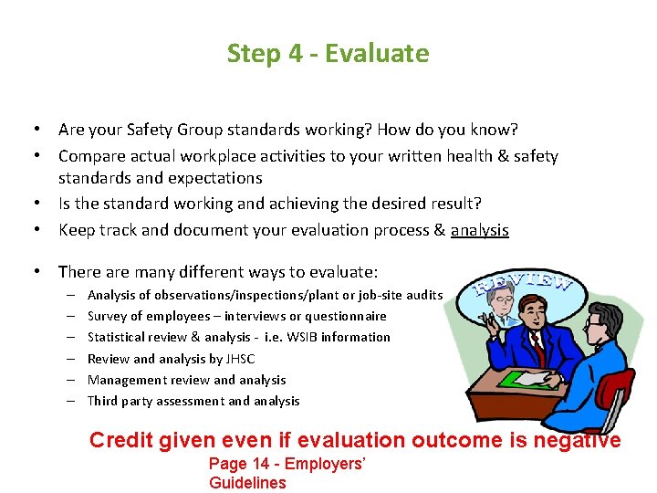 Step 4 - Evaluate • Are your Safety Group standards working? How do you