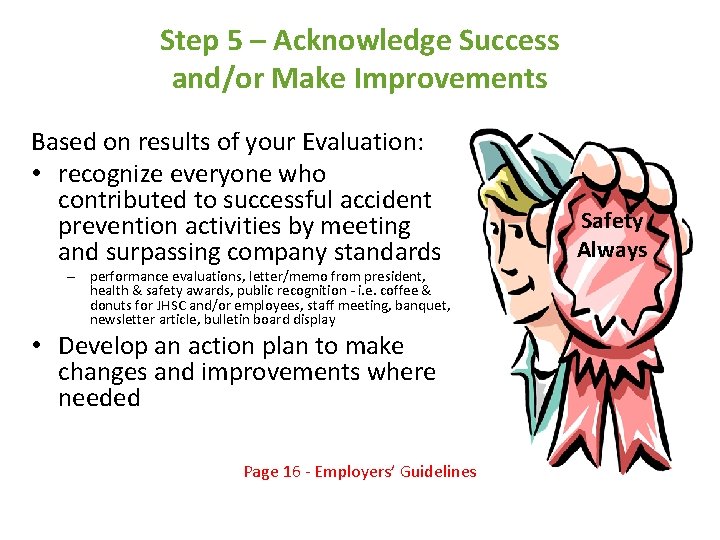 Step 5 – Acknowledge Success and/or Make Improvements Based on results of your Evaluation: