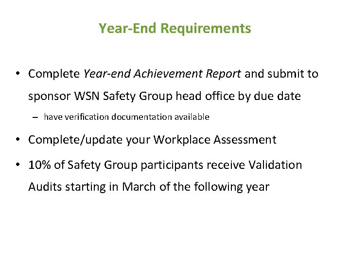 Year-End Requirements • Complete Year-end Achievement Report and submit to sponsor WSN Safety Group