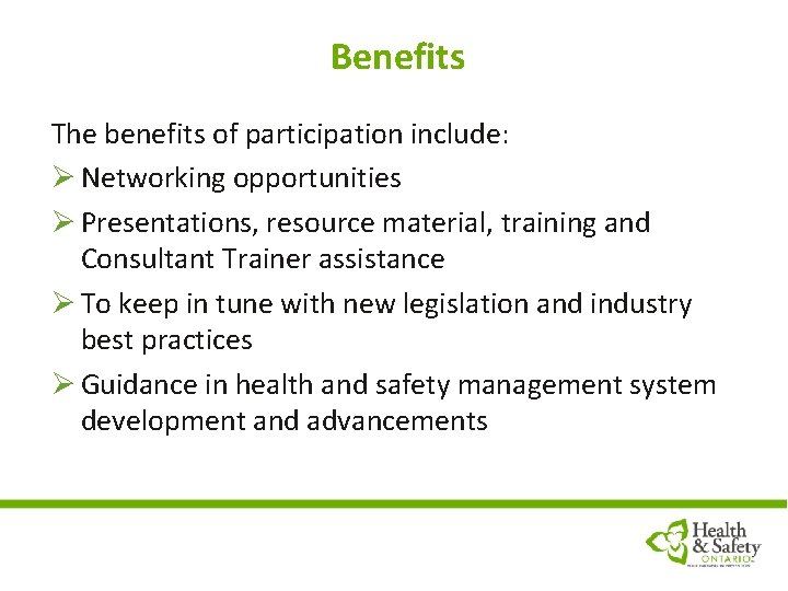 Benefits The benefits of participation include: Ø Networking opportunities Ø Presentations, resource material, training
