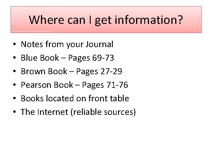 Where can I get information? • • • Notes from your Journal Blue Book