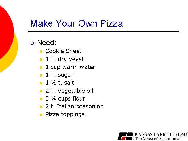 Make Your Own Pizza ¡ Need: l l l l l Cookie Sheet 1