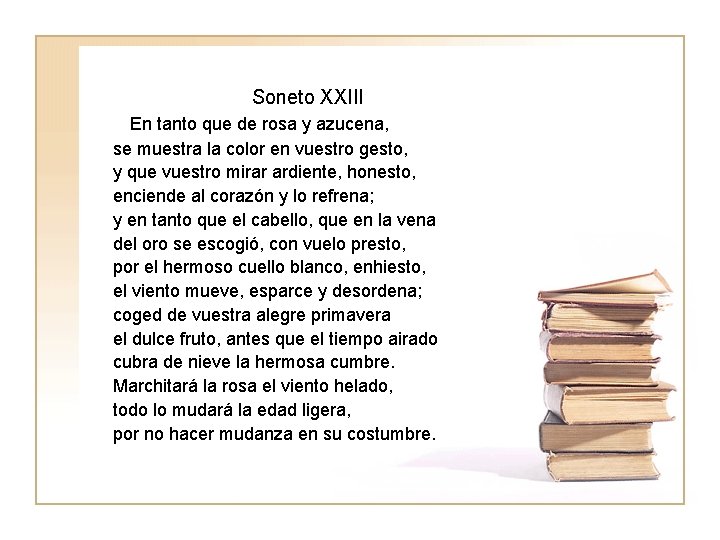 Soneto XXIII En tanto que de rosa y azucena, se muestra la color en