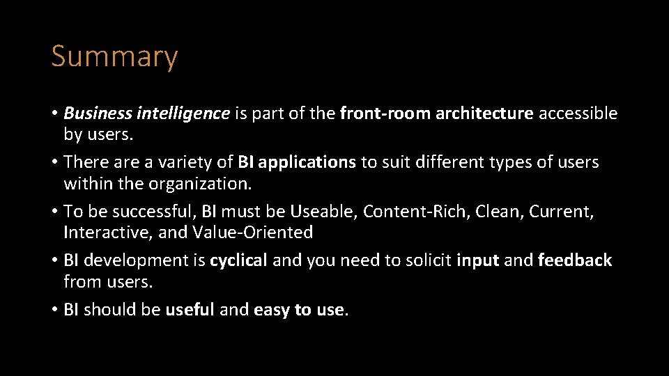 Summary • Business intelligence is part of the front-room architecture accessible by users. •