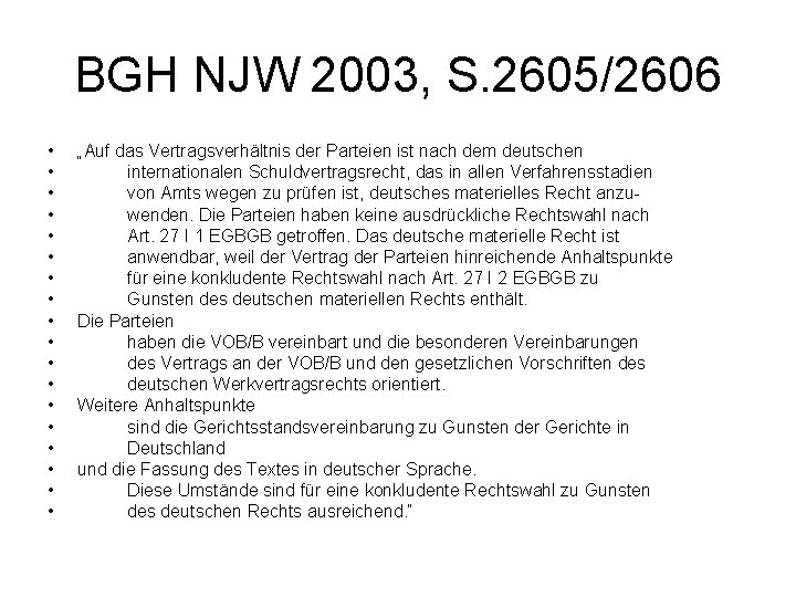 BGH NJW 2003, S. 2605/2606 • • • • • „Auf das Vertragsverhältnis der