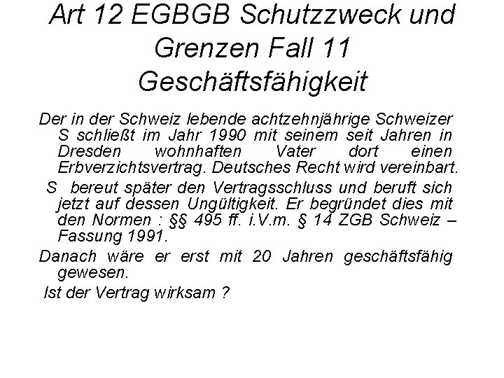 Art 12 EGBGB Schutzzweck und Grenzen Fall 11 Geschäftsfähigkeit Der in der Schweiz lebende