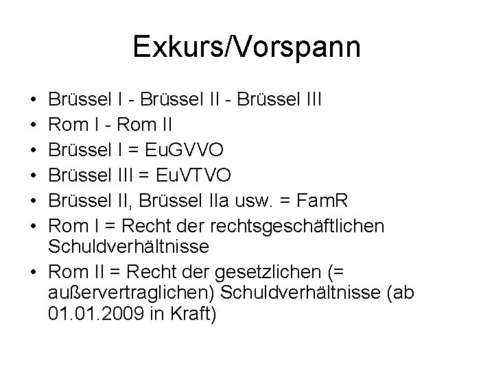 Exkurs/Vorspann • • • Brüssel I - Brüssel III Rom I - Rom II