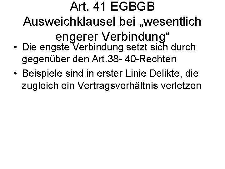 Art. 41 EGBGB Ausweichklausel bei „wesentlich engerer Verbindung“ • Die engste Verbindung setzt sich