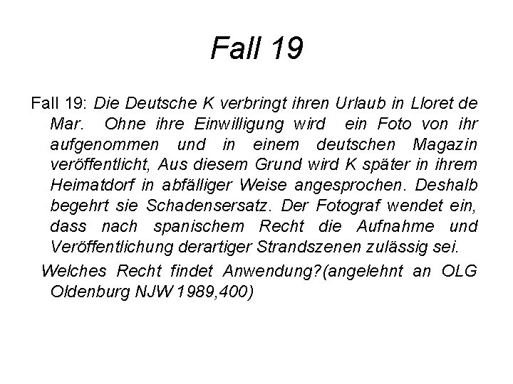 Fall 19: Die Deutsche K verbringt ihren Urlaub in Lloret de Mar. Ohne ihre