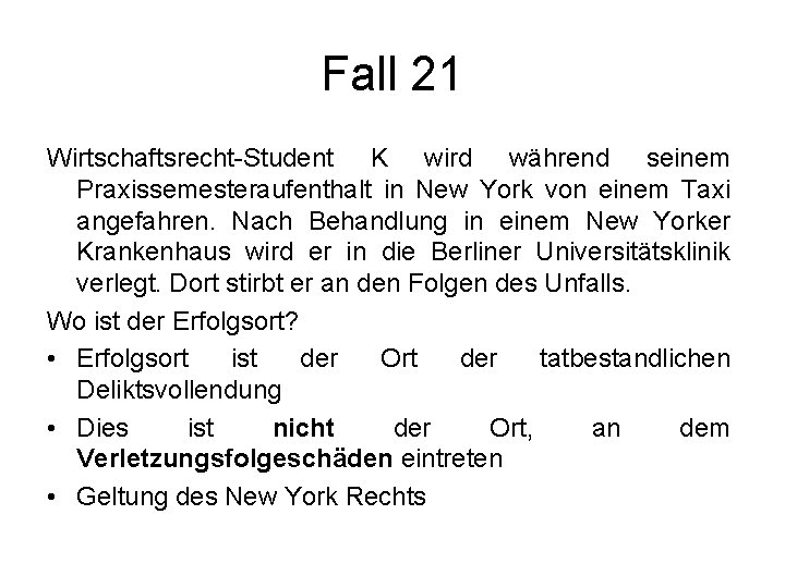 Fall 21 Wirtschaftsrecht-Student K wird während seinem Praxissemesteraufenthalt in New York von einem Taxi