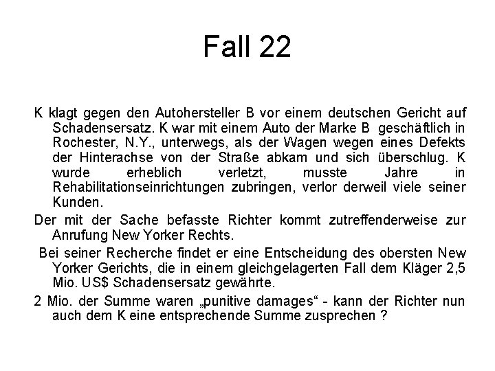 Fall 22 K klagt gegen den Autohersteller B vor einem deutschen Gericht auf Schadensersatz.