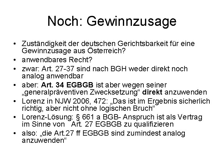 Noch: Gewinnzusage • Zuständigkeit der deutschen Gerichtsbarkeit für eine Gewinnzusage aus Österreich? • anwendbares