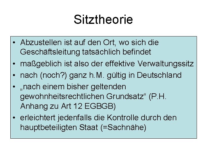 Sitztheorie • Abzustellen ist auf den Ort, wo sich die Geschäftsleitung tatsächlich befindet •