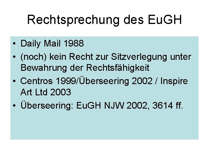 Rechtsprechung des Eu. GH • Daily Mail 1988 • (noch) kein Recht zur Sitzverlegung