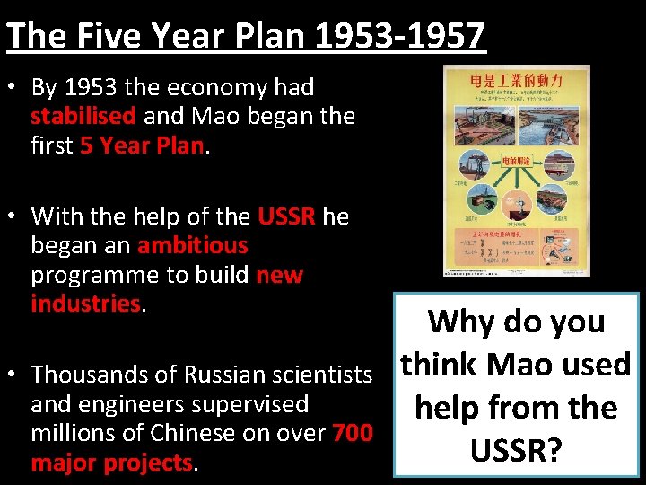 The Five Year Plan 1953 -1957 • By 1953 the economy had stabilised and