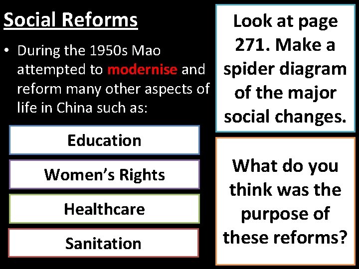 Social Reforms • During the 1950 s Mao attempted to modernise and reform many