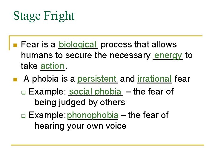 Stage Fright n n Fear is a ____ biological process that allows humans to