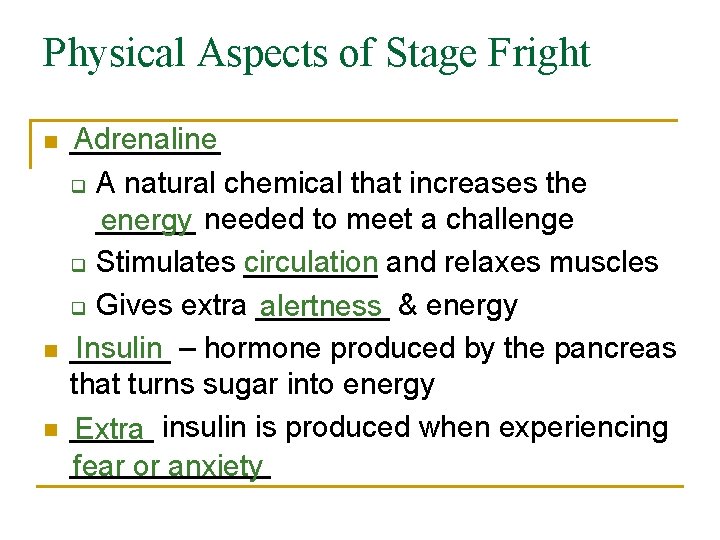 Physical Aspects of Stage Fright n n n Adrenaline _____ q A natural chemical
