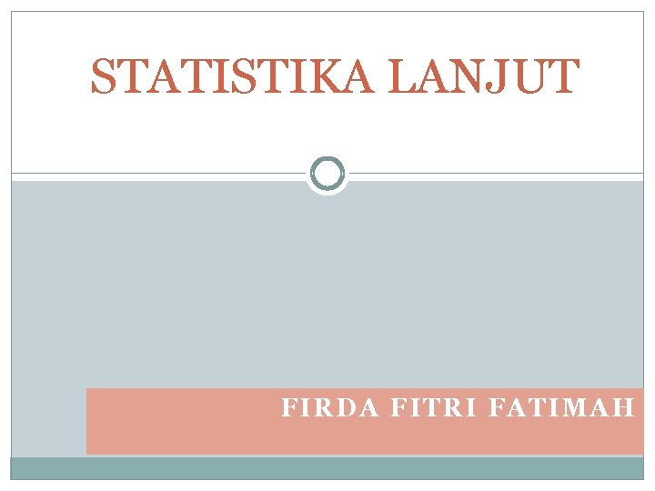 STATISTIKA LANJUT FIRDA FITRI FATIMAH 