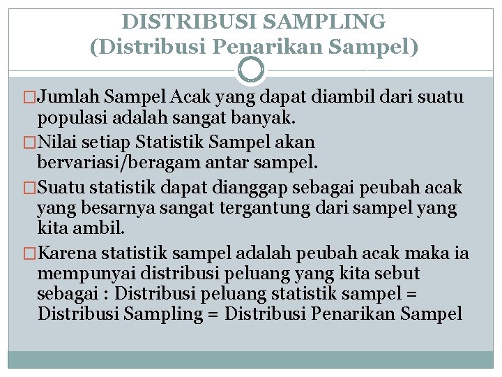 DISTRIBUSI SAMPLING (Distribusi Penarikan Sampel) �Jumlah Sampel Acak yang dapat diambil dari suatu populasi