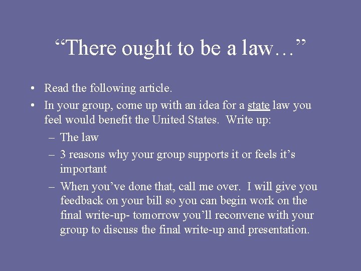 “There ought to be a law…” • Read the following article. • In your