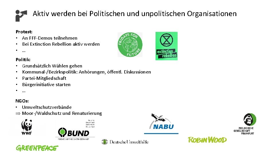 Aktiv werden bei Politischen und unpolitischen Organisationen Protest: • An FFF-Demos teilnehmen • Bei