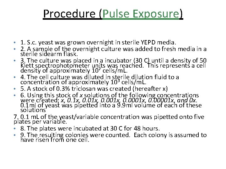 Procedure (Pulse Exposure) • 1. S. c. yeast was grown overnight in sterile YEPD
