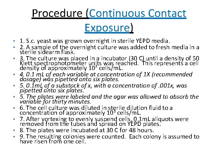 Procedure (Continuous Contact Exposure) • 1. S. c. yeast was grown overnight in sterile