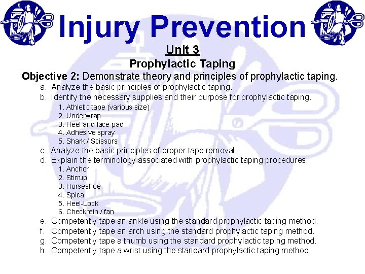 Injury Prevention Unit 3 Prophylactic Taping Objective 2: Demonstrate theory and principles of prophylactic