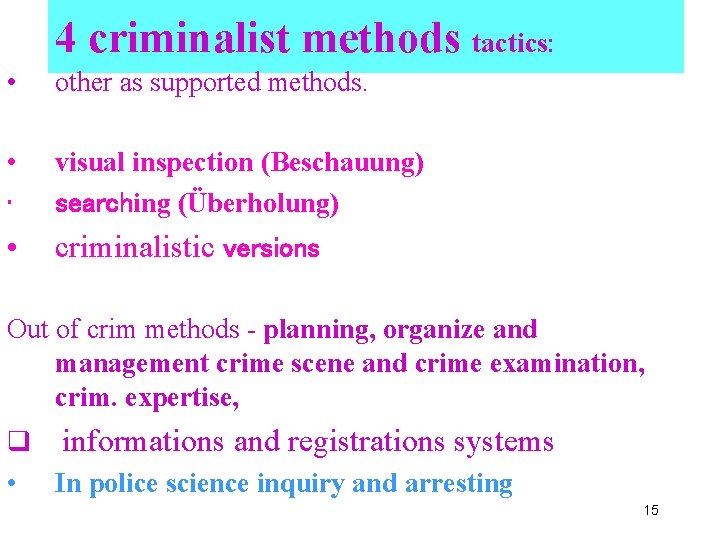 Methodological aspects using criminalistics methods in practice plk