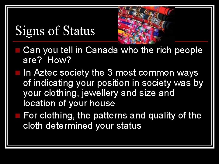 Signs of Status Can you tell in Canada who the rich people are? How?