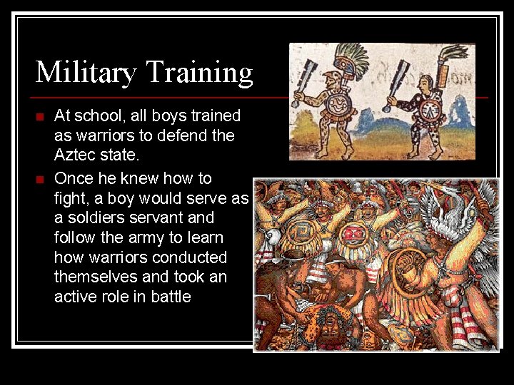 Military Training n n At school, all boys trained as warriors to defend the