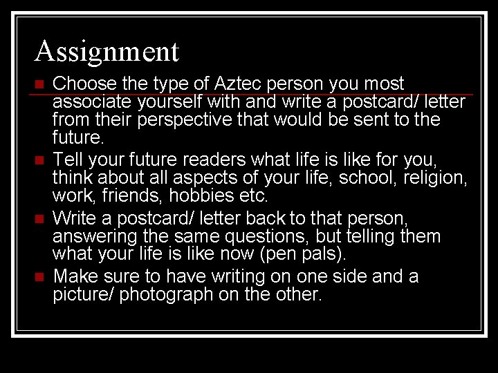Assignment n n Choose the type of Aztec person you most associate yourself with