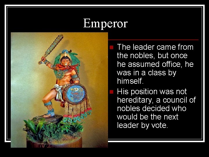 Emperor n n The leader came from the nobles, but once he assumed office,