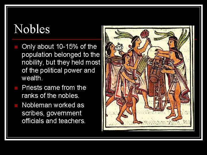 Nobles n n n Only about 10 -15% of the population belonged to the