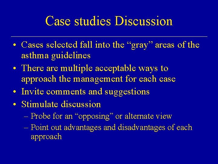 Case studies Discussion • Cases selected fall into the “gray” areas of the asthma