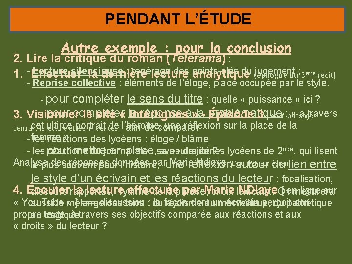 PENDANT L’ÉTUDE Autre exemple : pour la conclusion 2. Lire la critique du roman