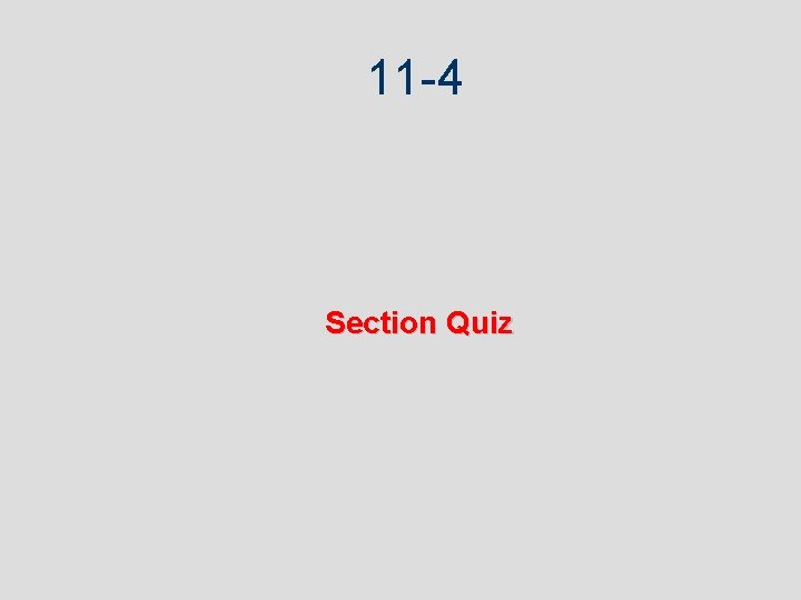 11 -4 Section Quiz 