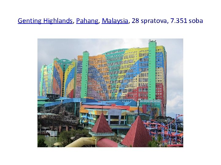 Genting Highlands, Pahang, Malaysia, 28 spratova, 7. 351 soba 