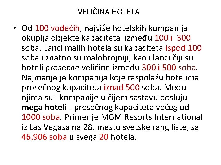 VELIČINA HOTELA • Od 100 vodećih, najviše hotelskih kompanija okuplja objekte kapaciteta između 100